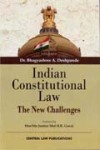 Indian Constitutional Law : The New Challenges