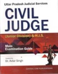 Singh - Uttar Pradesh Judicial Service Civil Judge (Junior Division) & H.J.S. Main Examination Guide