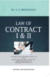 Law of Contract - I & II A Complete Study of Indian Contract Act with Specific Relief Act, Sale of Goods Act, Indian Partnership Act &Negotiable Instruments Act
